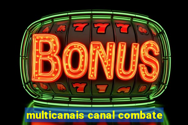 multicanais canal combate